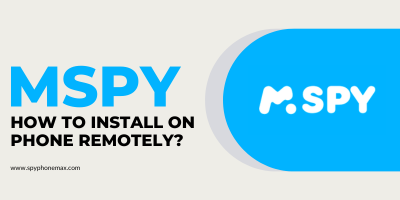 How Install mSpy On Target Phone Remotely