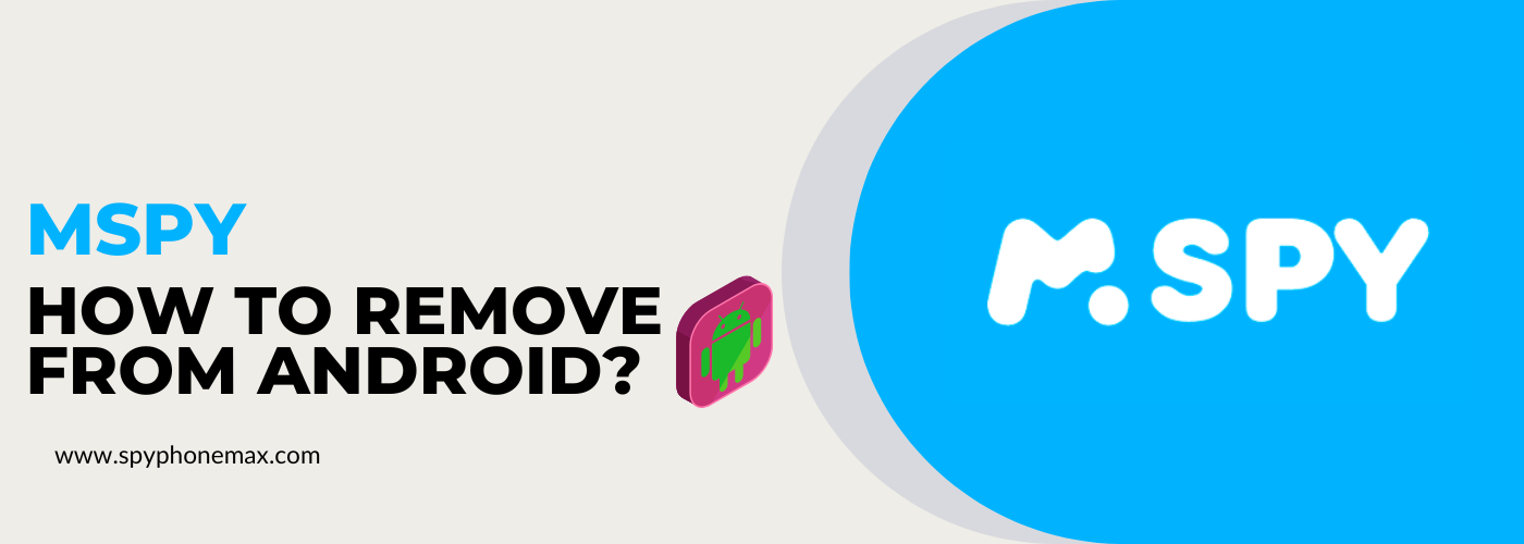 How To Remove Mspy From Android