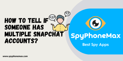 How To Tell If Someone Has Multiple Snapchat Accounts?